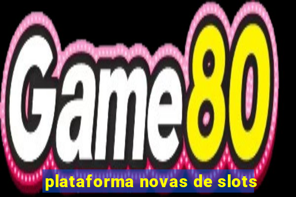 plataforma novas de slots